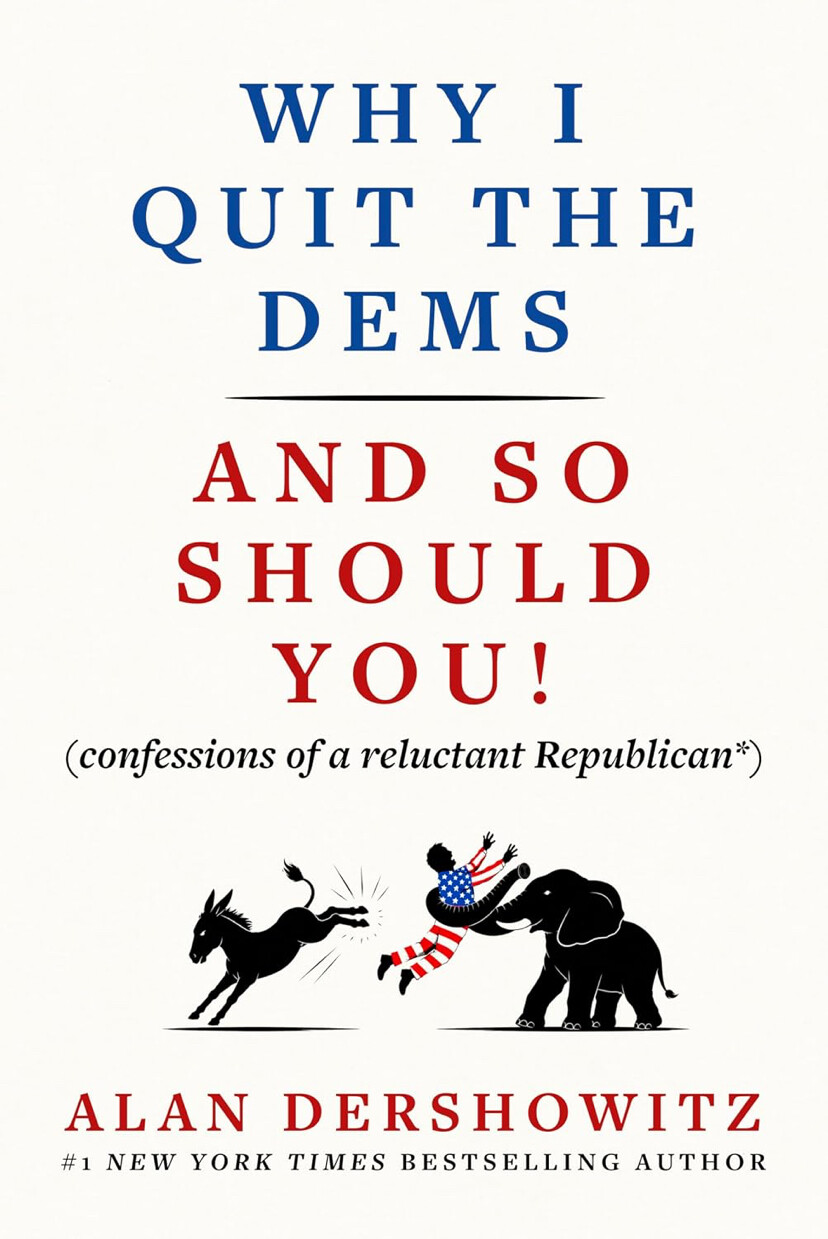 The book "Why I Quit the Dems: And So Should You!" by Alan Dershowitz is displayed at Washington D.C. on 08/04/2026.